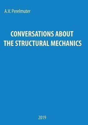 Conversations about the Structural Mechanics - Anatoly Perelmuter - cover
