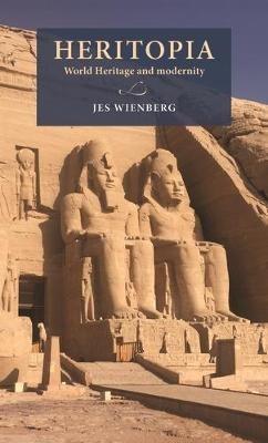 Heritopia: World Heritage and Modernity - Jes Wienberg - cover