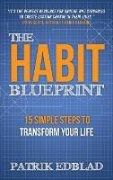The Habit Blueprint: 15 Simple Steps to Transform Your Life - Patrik Edblad - cover