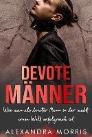 Devote Manner: Wie man als devoter Mann in der modernen Welt erfolgreich ist