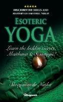 ESOTERIC YOGA - Learn Maithuna and Sex Magic: By Bestselling author Shreyananda Natha! - Shreyananda Natha - cover