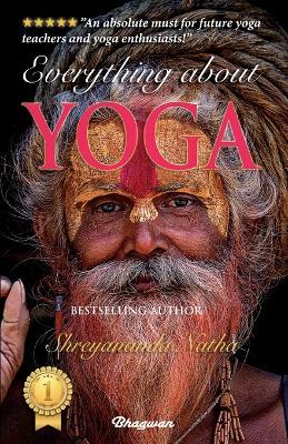 Everything about Yoga: By Bestselling Author Shreyananda Natha - Shreyananda Natha - cover