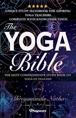 The Yoga Bible: The most comprehensive study book on yoga in English! - Shreyananda Natha - cover