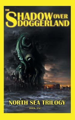 The Shadow Over Doggerland - Tim Mendees,Emil Haskett,Jasmine Jarvis - cover