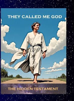 They called me God: The Hidden Testament - Ronald Simonar - cover