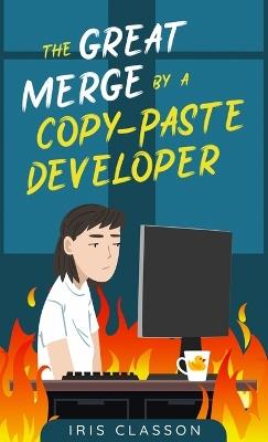The Great Merge by a Copy-Paste Developer - Iris Classon - cover