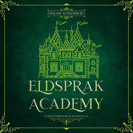 Eldsprak Academy: A Shattered Realm Novella