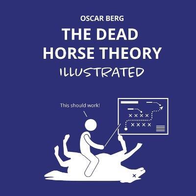 The Dead Horse Theory Illustrated - Oscar Berg - cover