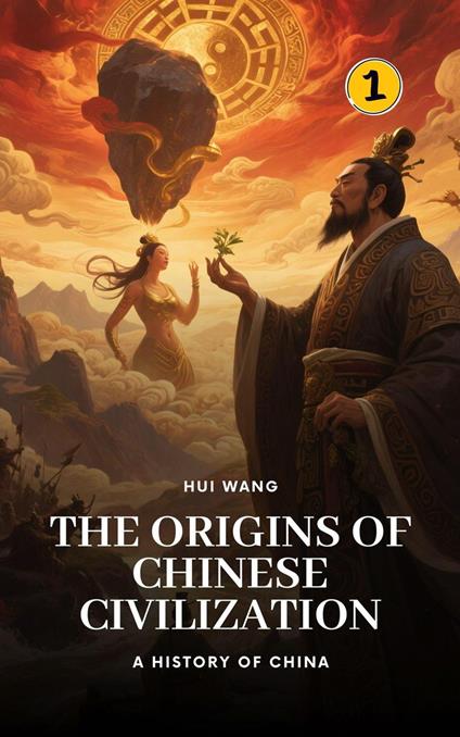 The Origins of Chinese Civilization: A History of China