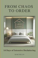 From Chaos to Order: 14 Days of Advanced Decluttering