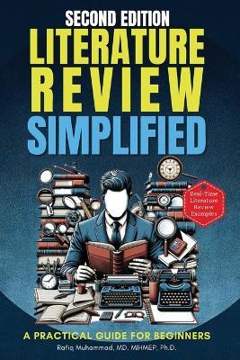 Literature Review Simplified: A Practical Guide for Beginners Second Edition - Rafiq Muhammad - cover