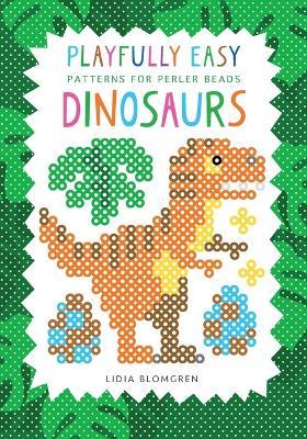 Playfully Easy Patterns for perler beads - DINOSAURS - Lidia Blomgren - cover