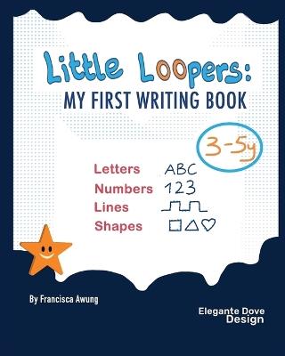 Little Loopers: My First Writing Book - Francisca Awung - cover