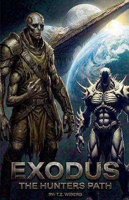 Exodus: The Hunter's Path - T Z Wiberg - cover