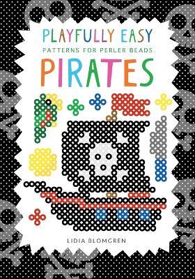 Playfully Easy Patterns for perler beads - PIRATES - Lidia Blomgren - cover