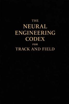 The Neural Engineering Codex for Track and Field - Tim Taylor - cover