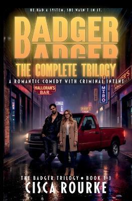 Badger: A Romantic Comedy with Criminal Intent - Cisca Rourke - cover