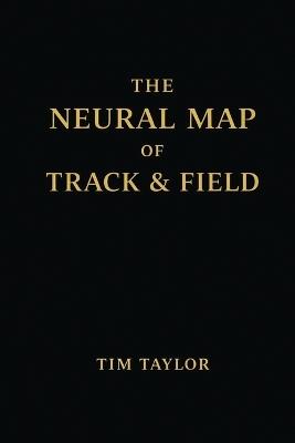The Neural Map of Track and Field - Tim Taylor - cover