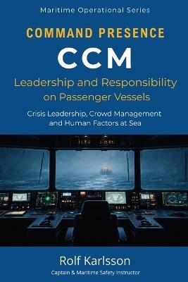 Crisis and Crowd Management: Command Presence, Leadership and Human Factors on Passenger Vessels - Rolf Karlsson - cover