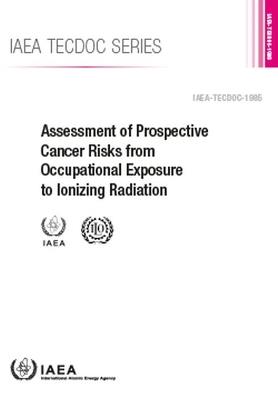 Assessment of Prospective Cancer Risks from Occupational Exposure to Ionizing Radiation - IAEA - cover