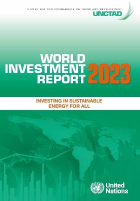 World investment report 2023: investing in sustainable energy for all - United Nations Conference on Trade and Development - cover