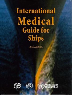 International medical guide for ships: including the ships medicine chest - World Health Organization - cover