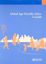 Global Age-Friendly Cities: A Guide