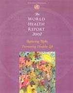 The World Health Report: Reducing Risks to Health, Promoting Healthy Life