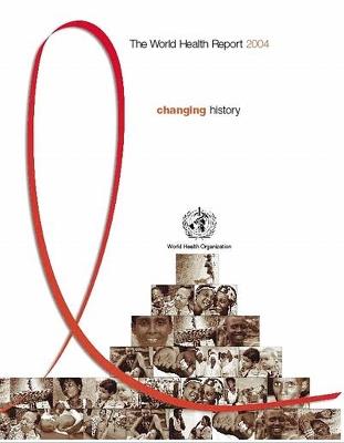 The World Health Report: HIV/AIDS: Changing History - World Health Organization - cover