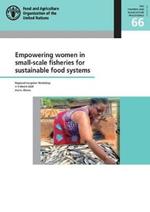 Empowering women in small-scale fisheries for sustainable food systems: Regional Inception Workshop 3-5 March 2020, Accra, Ghana