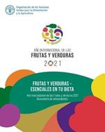 Frutas y verduras - esenciales en tu dieta: Ano Internacional de las Frutas y Verduras, 2021. Documento de antecedentes