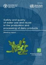 Safety and quality of water use and reuse in the production and processing of dairy products: meeting report