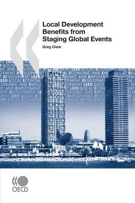 Local Economic and Employment Development (LEED) Local Development Benefits from Staging Global Events - Oecd Publishing - cover