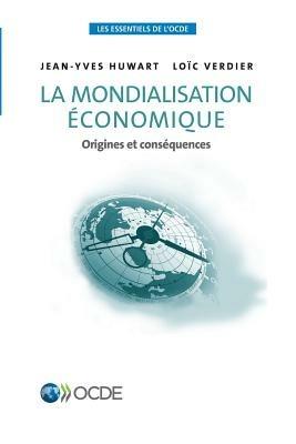 Les essentiels de l'OCDE La mondialisation economique: Origines et consequences - Oecd - cover