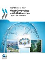OECD Studies on Water: Water Governance in OECD Countries a Multi-Level Approach - cover