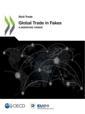 Global trade in fakes: a worrying threat - Organisation for Economic Co-operation and Development,European Intellectual Property Office - cover