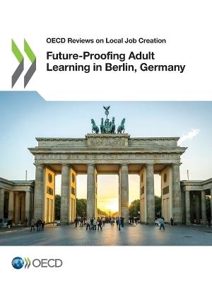 Future-proofing adult learning in Berlin, Germany - Organisation for Economic Co-operation and Development - cover