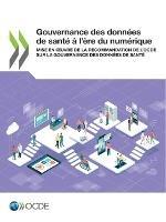 Gouvernance Des Donnees de Sante A l'Ere Du Numerique Mise En Oeuvre de la Recommandation de l'Ocde Sur La Gouvernance Des Donnees de Sante - Oecd - cover
