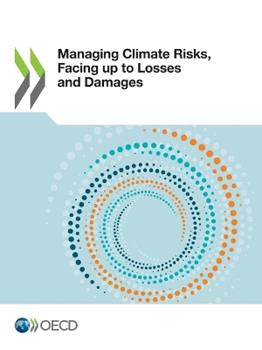 Libro in inglese Managing climate risks, facing up to losses and damages  - Organisation for Economic Co-operation and Development