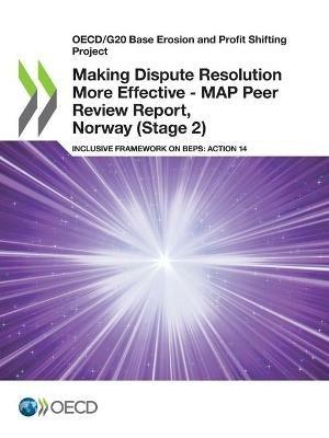Making Dispute Resolution More Effective - MAP Peer Review Report, Norway (Stage 2) - Oecd - cover