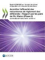 Projet Ocde/G20 Sur l'Erosion de la Base d'Imposition Et Le Transfert de Benefices Accroitre l'Efficacite Des Mecanismes de Reglement Des Differends - Rapport Par Les Pairs de Pa, Maroc (Phase 2) Cadre Inclusif Sur Le Beps: Action 14 - Oecd - cover