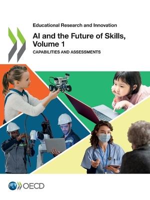 AI and the future of skills: Vol. 1: Capabilities and assessments - Centre for Educational Research and Innovation,Organisation for Economic Co-operation and Development - cover
