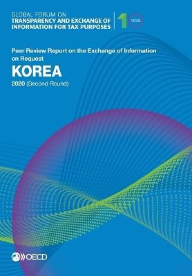 Global Forum on Transparency and Exchange of Information for Tax Purposes: Korea 2020 (Second Round) - Oecd - cover