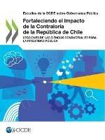 Estudios de la Ocde Sobre Gobernanza Publica Fortaleciendo El Impacto de la Contraloria de la Republica de Chile Lecciones de Las Ciencias Conductuales Para La Integridad Publica - Oecd - cover