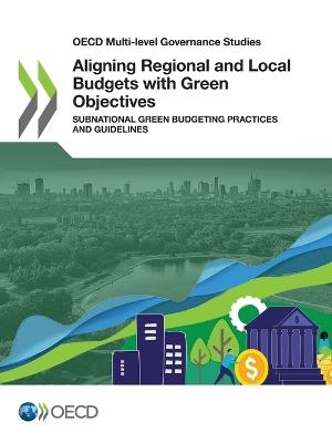 Aligning Regional and Local Budgets with Green Objectives - Oecd - cover