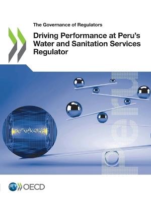 Driving performance at Peru's Water and Sanitation Services Regulator - Organisation for Economic Co-operation and Development - cover