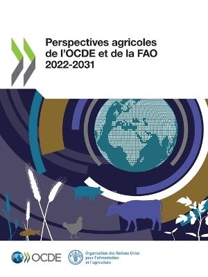 Perspectives Agricoles de l'Ocde Et de la Fao 2022-2031 - Oecd,Food and Agriculture Organization of the United Nations - cover