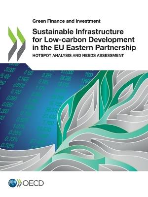 Sustainable Infrastructure for Low-carbon Development in the EU Eastern Partnership - Oecd - cover