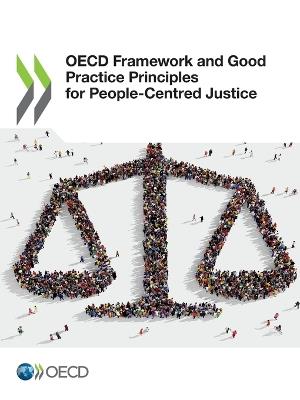 OECD framework and good practice principles for people-centred justice - Organisation for Economic Co-operation and Development - cover