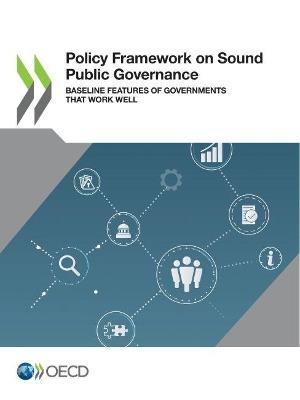 Policy framework on sound public governance: baseline features of government's that work well - Organisation for Economic Co-operation and Development - cover